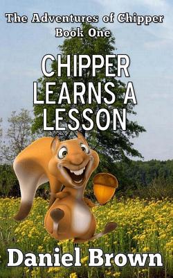Chipper Learns A Lesson - Brown, Daniel, Professor