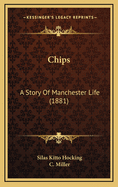 Chips: A Story of Manchester Life (1881)