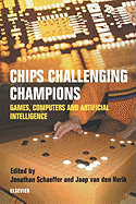 Chips Challenging Champions: Games, Computers and Artificial Intelligence