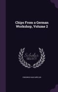 Chips From a German Workshop, Volume 2