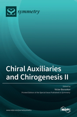 Chiral Auxiliaries and Chirogenesis II - Borovkov, Victor (Guest editor)