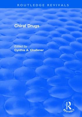 Chiral Drugs - Challener, Cynthia