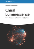Chiral Luminescence: From Molecules to Materials and Devices