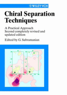 Chiral Separation Techniques - Subramanian, Ganapathy (Editor), and Subramanian, G (Editor)