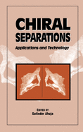 Chiral Separations: Applications and Technology
