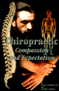 Chiropractic: Compassion and Expectation - Rondberg, Terry A, D.C., and Feuling, Timothy J