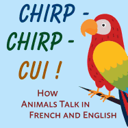Chirp-Chirp-Cui: How Animals Talk in French and English