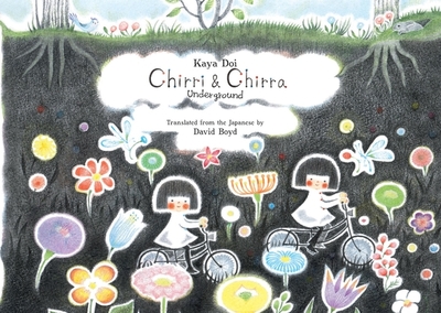Chirri & Chirra, Underground - Doi, Kaya (Creator), and Boyd, David (Translated by)