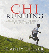 Chirunning: A Training Program for Effortless, Injury-Free Running