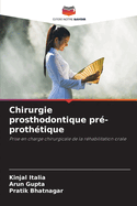 Chirurgie prosthodontique pr?-proth?tique