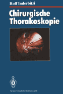 Chirurgische Thorakoskopie - Inderbitzi, Rolf Gilbert Carl, and Althaus, U (Foreword by), and Boutin, C (Foreword by)