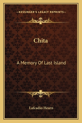 Chita: A Memory Of Last Island - Hearn, Lafcadio