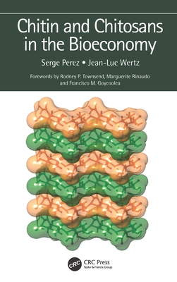 Chitin and Chitosans in the Bioeconomy - Perez, Serge, and Wertz, Jean-Luc