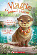 Chloe Slipperslide's Secret (Magic Animal Friends #11): Volume 11