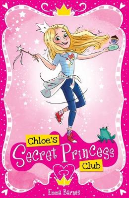 Chloe's Secret Princess Club - Barnes, Emma