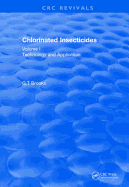 Chlorinated Insecticides: Technology and Application Volume I