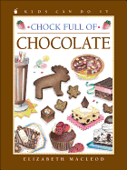 Chock Full of Chocolate - MacLeod, Elizabeth