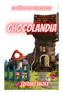 Chocolandia: el pas de los chocolates