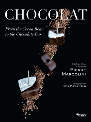 Chocolat: From the Cocoa Bean to the Chocolate Bar - Marcolini, Pierre, and Vincent, Chae Rin (Editor), and Morel, Marie-Pierre (Photographer)