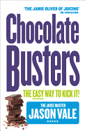 Chocolate Busters: The Easy Way to Kick It!