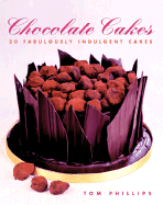 Chocolate Cakes: 20 Fabulously Indulgent Cakes