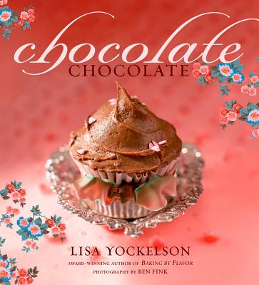 Chocolate Chocolate - Yockelson, L., and Fink, Ben (Photographer)