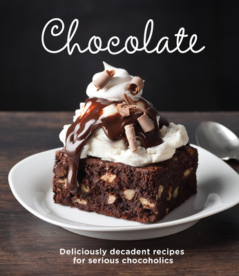 Chocolate: Delicious Recipes for Serious Chocoholics - Publications International Ltd