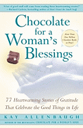 Chocolate for a Woman's Blessings: 77 Heartwarming Tales of Gratitude That Celebrate the Good Things in Life
