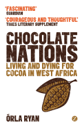 Chocolate Nations: Living and Dying for Cocoa in West Africa