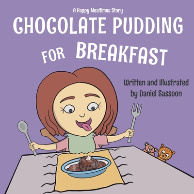 Chocolate Pudding For Breakfast - Sassoon, Daniel