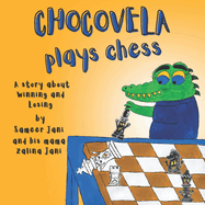 Chocovela Plays Chess: A story about Winning and Losing