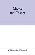 Choice and chance; an elementary treatise on permutations, combinations, and probability, with 640 exercises