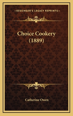 Choice Cookery (1889) - Owen, Catherine