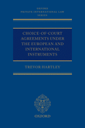 Choice-of-court Agreements under the European and International Instruments: The Revised Brussels I Regulation, the Lugano Convention, and the Hague Convention