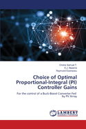 Choice of Optimal Proportional-Integral (PI) Controller Gains