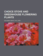 Choice Stove and Greenhouse Flowering Plants