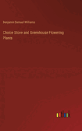 Choice Stove and Greenhouse Flowering Plants