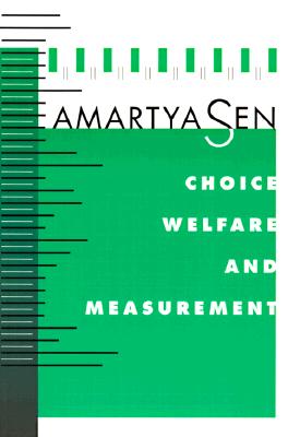 Choice, Welfare and Measurement - Sen, Amartya