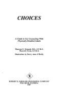 Choices: A Guide to Sex Counseling with Physically Disabled Adults