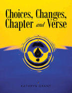 Choices, Changes, Chapter and Verse