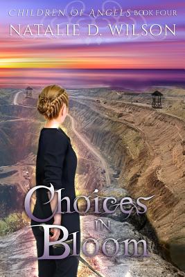 Choices in Bloom - Wilson, Natalie D