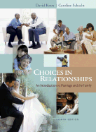 Choices in Relationships: Introduction to Marriage and Family (with Infotrac)