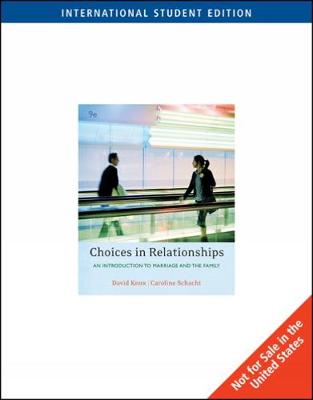 Choices in Relationships: Introduction to Marriage and the Family, International Edition - Knox, David, Jr., and Schacht, Caroline