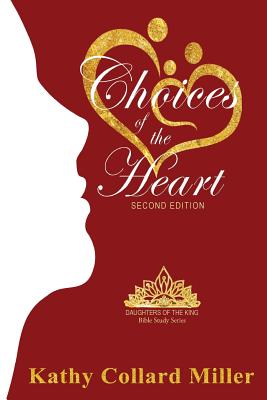Choices Of The Heart - Miller, Kathy Collard