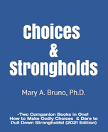 Choices & Strongholds: - Two Companion Books in One! (2021 Edition)