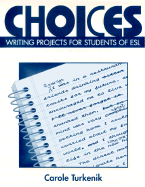 Choices: Writing Projects for Students of ESL
