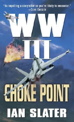 Choke Point: WW III - Slater, Ian