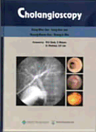 Cholangioscopy: Published by Koonja Publishing, Inc. in Cooperation with Lippincott Williams & Wilkins