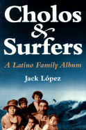 Cholos and Surfers: A Latino Family Album