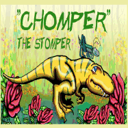 Chomper the Stomper: The Adventure to Find a Lost Toothbrush.